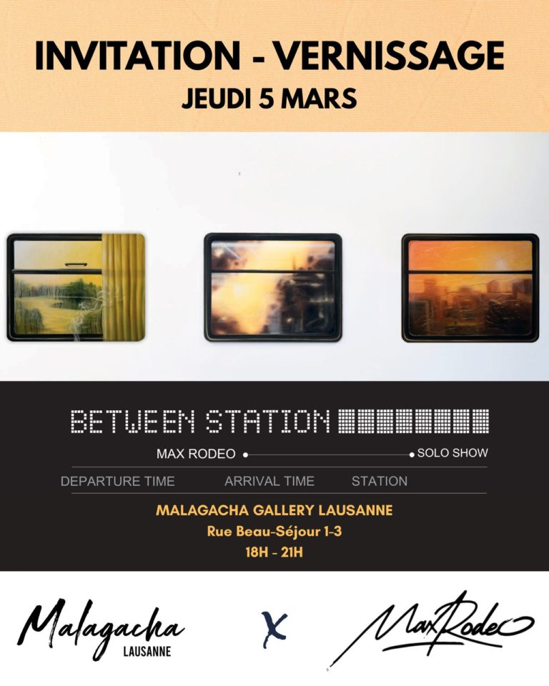 Affiche de l'exposition Between Station de Max Rodeo à Malagacha Gallery Lausanne, jeudi 5 mars